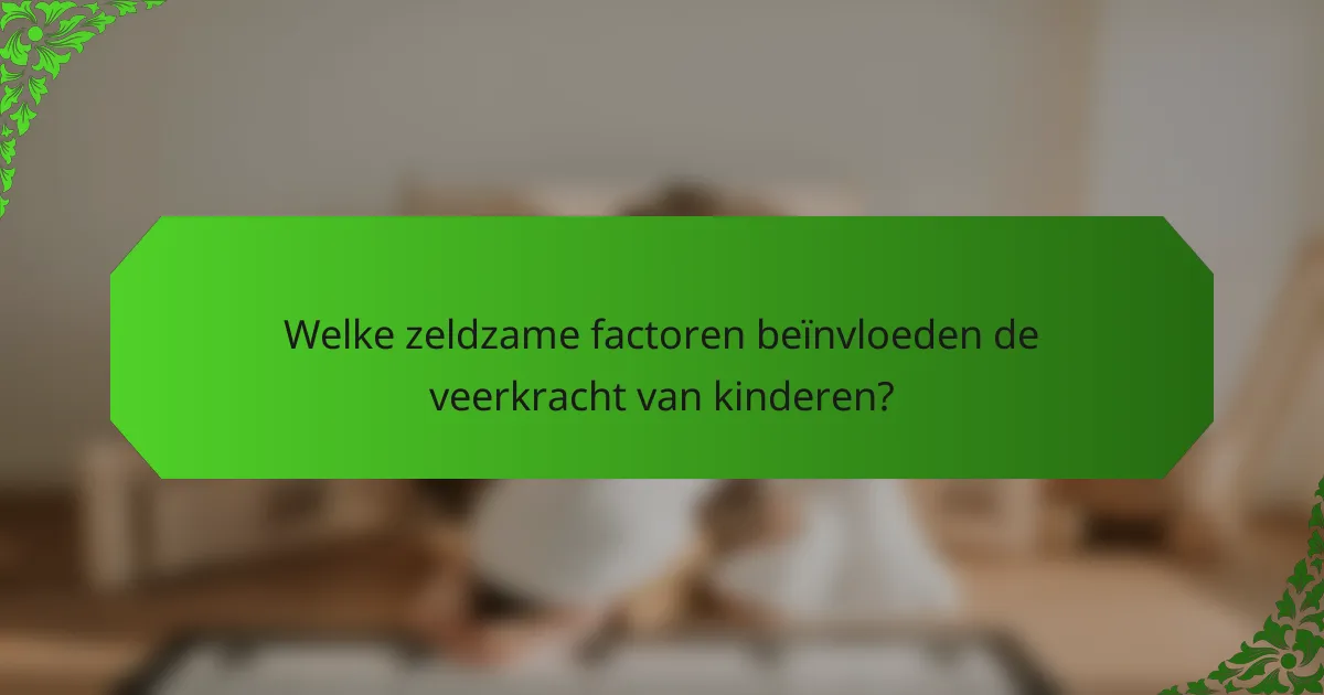 Welke zeldzame factoren beïnvloeden de veerkracht van kinderen?